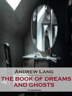 cover image of The Book of Dreams and Ghosts (Annotated)